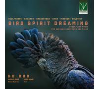 HD DUO - BIRD SPIRIT DREAMING: AUSTRALIAN MUSIC FOR SOPRANO SAXOPHONE AND PIANO