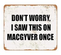 HDKYSWBUEJ Retro Humor Metal Tin Sign Dont Worry I Saw This On TV Once for Garage or Workshop Decor 8 X 12 in
