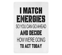 HDKYSWBUEJ Rustic Office Humor Sign I Match Energies So You Go Ahead Quote Vintage Metal Tin Sign for Wall Decor Home 8 X 12 inch