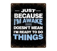 HDKYSWBUEJ Vintage Sarcastic Sign Just Because Im Awake Funny Metal Tin Sign for Office or Bar Decor 8 X 12 in