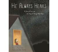 He Always Hears: A Story of Loss and the Hope of Things Made New