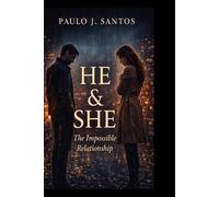 HE And SHE: The Impossible Relationship