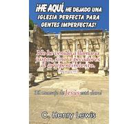 ¡He aquí, he dejado una iglesia perfecta para gentes imperfectas!