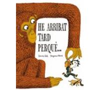 He Arribat Tard Perquè