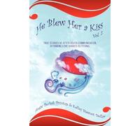 He Blew Her a Kiss: Volume 2, True Stories of After-Death Communication, Affirming Love Shared is Eternal by Pechak Printup, Angie, Stewart Dollar, Kelley (2012) Paperback