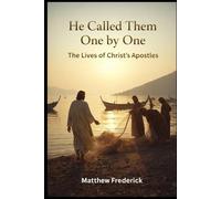 He Called Them One By One: The Lives of Christ's Apostles