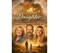 He Calls Me Daughter: Chonda Pierce, Alex Kendrick and Lynsi Snyder in a Transformative Journey of Healing Through the Father-Daughter Bond