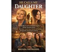 HE CALLS ME DAUGHTER: Chonda Pierce and Lynsi Snyder reveal in a deeply cinematic journey how father wounds shape identity and healing through faith and personal testimony