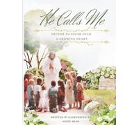 He Calls Me: Truths To Speak Over A Growing Heart