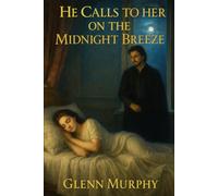 He Calls To Her On The Midnight Breeze