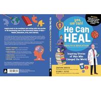 He Can Heal--Health and Education: Inspiring Stories of Men Who Changed the World (Yes, We Can!)