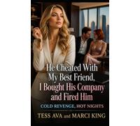 He Cheated With My Best Friend, I Bought His Company And Fired Him: Betrayal Revenge, Cheating Husband, Divorce, Later-in-Life Women's Fiction