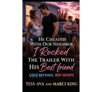 He Cheated With Our Neighbor, I Rocked The Trailer With His Best Friend: Cheating Husband Betrayal, Wife Gets Revenge, Women's Fiction