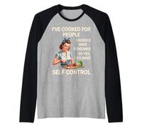 He cocinado para personas que debería haber envenenado, así que sí lo hago Camiseta Manga Raglan