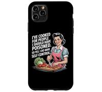 He cocinado para personas que debería haber envenenado, así que sí lo hago Carcasa para iPhone 11 Pro Max