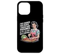 He cocinado para personas que debería haber envenenado, así que sí lo hago Carcasa para iPhone 12 Pro Max