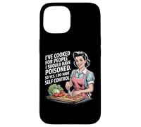 He cocinado para personas que debería haber envenenado, así que sí lo hago Carcasa para iPhone 15