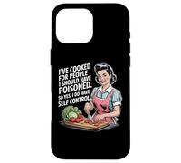 He cocinado para personas que debería haber envenenado, así que sí lo hago Carcasa para iPhone 16 Pro Max