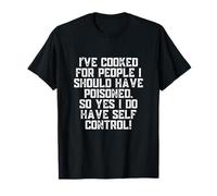 He cocinado para personas que debería haber envenenado | Divertido | Cocinero Camiseta
