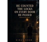 He Counted the Locks on Every Door He Passed: He Counted the Locks on Every Door He Passed: A Novel of Two Voices