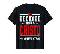 He Decidido Seguir A Cristo No Vuelvo Atras Camiseta