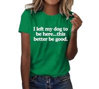 He dejado a mi perro aquí, eso es mejor si es bueno. Camiseta divertida con el texto "Ich He dejado a mi perro aquí"., verde, XXL