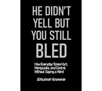 He Didn’t Yell, But You Still Bled: The Hidden Architecture of Tone in Everyday Harm (Yunaverse｜EchoField Narratives)