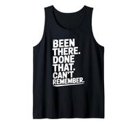 He Estado allí Hecho Esa Cita Divertida Que no Puedo Recordar Camiseta sin Mangas