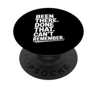 He Estado allí Hecho Esa Cita Divertida Que no Puedo Recordar PopSockets PopGrip Adhesivo