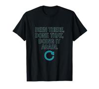 He estado allí hecho que hacerlo de nuevo Flechas Camiseta