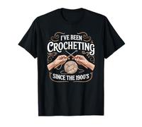 He estado haciendo ganchillo desde el humor vintage de ganchillo de 1900 Camiseta