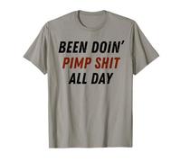 He Estado Haciendo Mierda de proxeneta Todo el día Divertido Diciendo Tendencia Camiseta