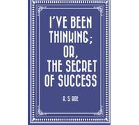 He estado pensando; o, el secreto del éxito