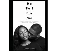 He Fell For Me: A Straight Man. A Transwoman. And a world that wasn't ready.