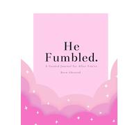 He Fumbled: The 4-Step Guided Journal to Stop Spiraling, Rebuild Confidence, and Detach With Power After Ghosting