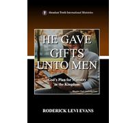 He Gave Gifts Unto Men: God's Plan for Ministry in the Kingdom: 1 (Abundant Truth Leadership)