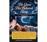 He Gives His Beloved Sleep: How to Enjoy Peaceful Rest and Be Free from Nightmares Forever