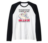 He hablado de la Charla y caminé Ahora a mi Edad Camiseta Manga Raglan