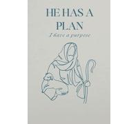 He Has A Plan I Have A Purpose: Daily Journal