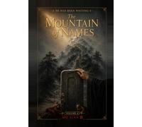 He Has Been Waiting: Volume 4: The Mountain of Names