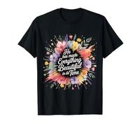 He Has Made Everything Beautiful In Its Time |- Camiseta