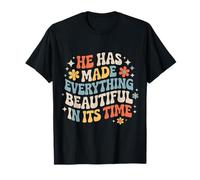 He Has Made Everything Beautiful In Its Time - Camiseta