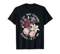 He Has Made Everything Beautiful In Its Time - Camiseta