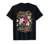 He Has Made Everything Beautiful In Its Time - Camiseta