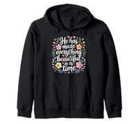 He Has Made Everything Beautiful In Its Time - Sudadera con Capucha