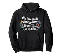 He Has Made Everything Beautiful In Its Time - Sudadera con Capucha