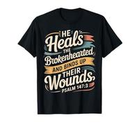 He Heals The Brokenhearted Fe Biblia Consuelo |- Camiseta