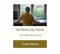 He Hears My Voice: The Father Who Listens
