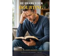 He Hears Your Doubting: A Deep Study in the Psalms of Questioning Faith
