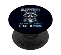 He Hecho Cosas horribles por Dinero como Despertar temprano PopSockets PopGrip Adhesivo